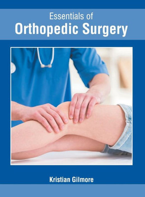 Essentials Of Orthopedic Surgery