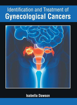 Identification And Treatment Of Gynecological Cancers