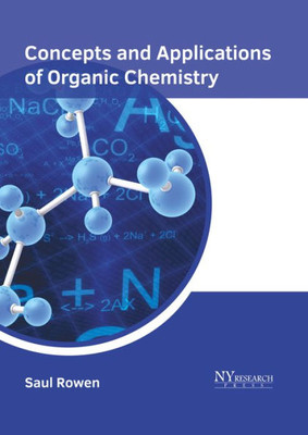 Concepts And Applications Of Organic Chemistry