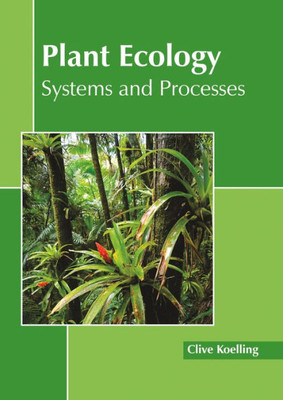 Plant Ecology: Systems And Processes