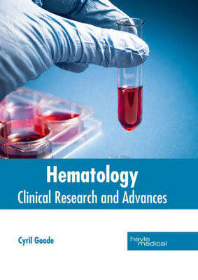 Hematology: Clinical Research And Advances
