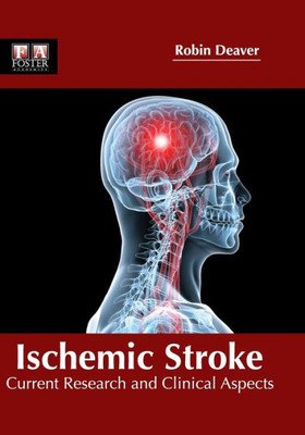 Ischemic Stroke: Current Research And Clinical Aspects