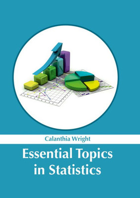 Essential Topics In Statistics