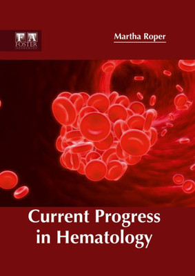 Current Progress In Hematology