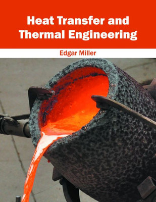 Heat Transfer And Thermal Engineering