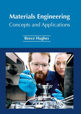 Materials Engineering: Concepts And Applications