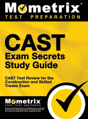 Cast Exam Secrets, Study Guide: Cast Test Review For The Construction And Skilled Trades Exam