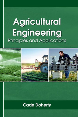 Agricultural Engineering: Principles And Applications