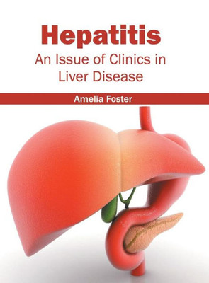 Hepatitis: An Issue Of Clinics In Liver Disease