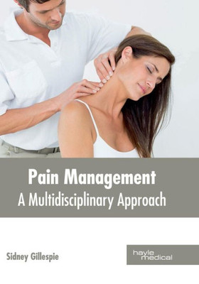 Pain Management: A Multidisciplinary Approach