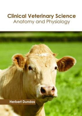 Clinical Veterinary Science: Anatomy And Physiology