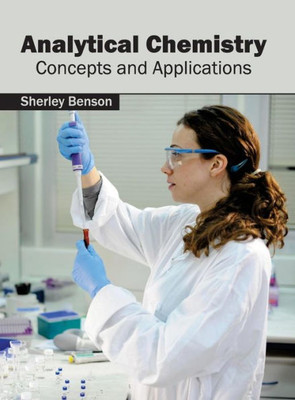 Analytical Chemistry: Concepts And Applications