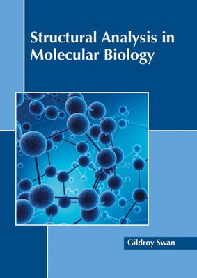 Structural Analysis In Molecular Biology