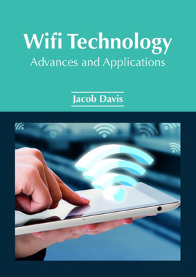 Wifi Technology: Advances And Applications