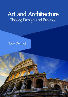 Art And Architecture: Theory, Design And Practice