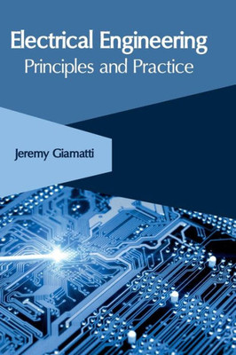 Electrical Engineering: Principles And Practice