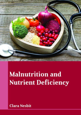 Malnutrition And Nutrient Deficiency