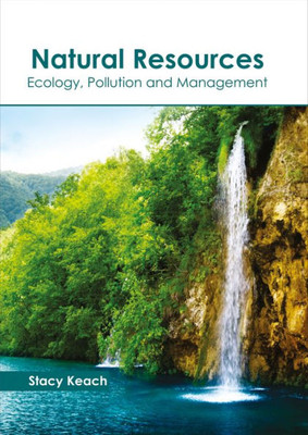 Natural Resources: Ecology, Pollution And Management