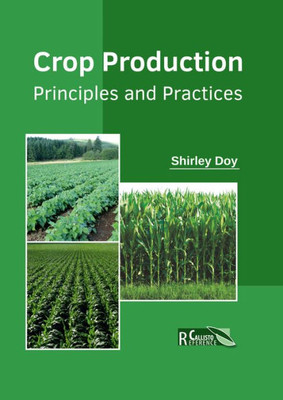 Crop Production: Principles And Practices