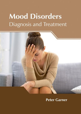 Mood Disorders: Diagnosis And Treatment