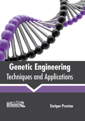 Genetic Engineering: Techniques And Applications