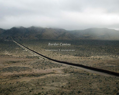 Richard Misrach And Guillermo Galindo: Border Cantos