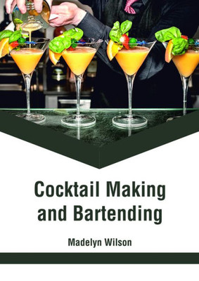 Cocktail Making And Bartending