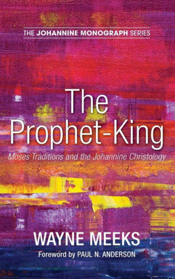 The Prophet-King (Johannine Monograph)