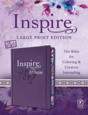 Tyndale Nlt Inspire Praise Bible (Large Print, Hardcover, Purple): Inspire Coloring BibleNearly 500 Illustrations To Color, Creative Journaling Bible Space-Religious Gifts Inspire Connection With God