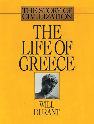 The Life Of Greece: The Story Of Civilization, Volume Ii