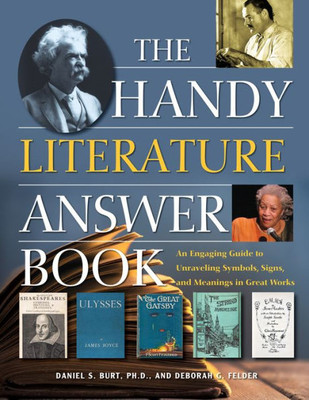 The Handy Literature Answer Book: An Engaging Guide To Unraveling Symbols, Signs And Meanings In Great Works (The Handy Answer Book Series)
