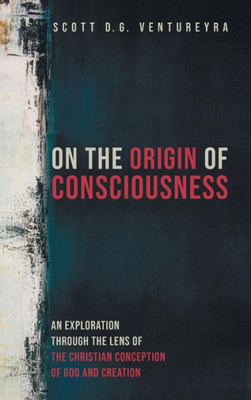 On The Origin Of Consciousness