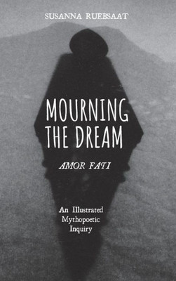 Mourning The Dream-Amor Fati