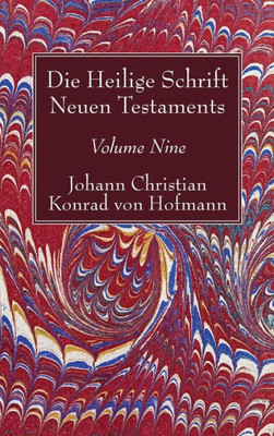 Die Heilige Schrift Neuen Testaments, Volume Nine (German Edition)