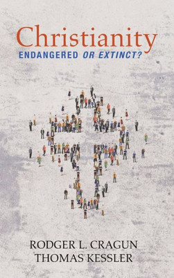 Christianity: Endangered Or Extinct