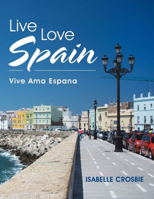 Live Love Spain: Vive Ama Espana