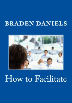 How To Facilitate