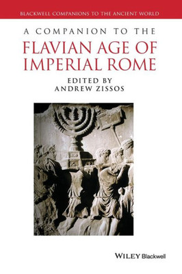 A Companion To The Flavian Age Of Imperial Rome (Blackwell Companions To The Ancient World)