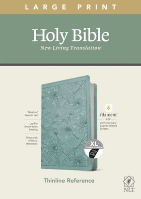 Nlt Large Print Thinline Reference Holy Bible (Red Letter, Leatherlike, Floral Leaf Teal, Indexed): Includes Free Access To The Filament Bible App ... Notes, Devotionals, Worship Music, And Video