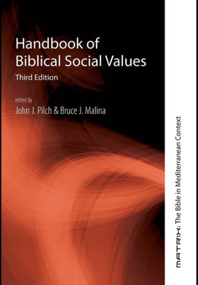 Handbook Of Biblical Social Values, Third Edition (Matrix: The Bible In Mediterranean Context)