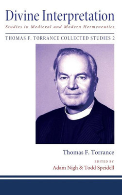 Divine Interpretation (Thomas F. Torrance: Collected Studies)