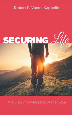 Securing Life: The Enduring Message Of The Bible