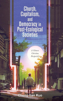 Church, Capitalism, And Democracy In Post-Ecological Societies