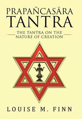 Prapañcasara Tantra: The Tantra On The Nature Of Creation