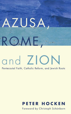 Azusa, Rome, And Zion