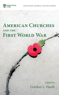 American Churches And The First World War (Mcmaster General Studies)