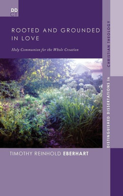 Rooted And Grounded In Love (Distinguished Dissertations In Christian Theology)