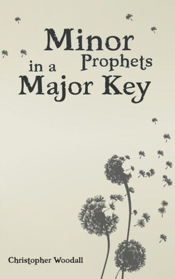 Minor Prophets In A Major Key