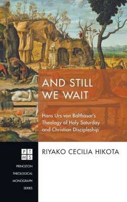 And Still We Wait (229) (Princeton Theological Monograph)