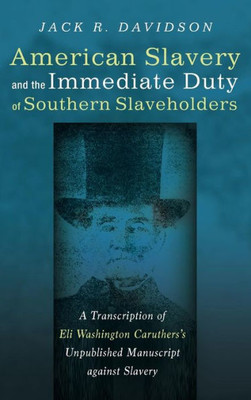 American Slavery And The Immediate Duty Of Southern Slaveholders